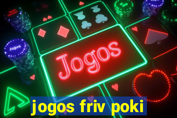 jogos friv poki